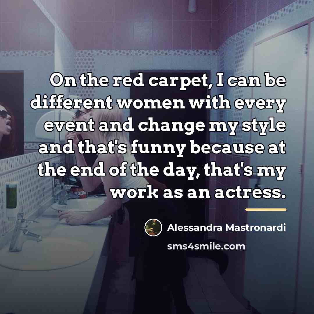 “On the red carpet, I can be different women with…” quote by Alessandra Mastronardi