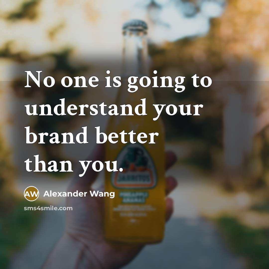 “No one is going to understand your brand better than…” quote by Alexander Wang
