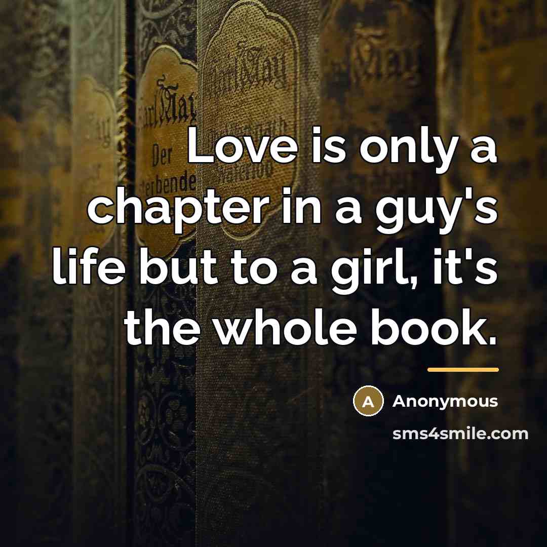 “Love is only a chapter in a guy's life but…” quote by Anonymous
