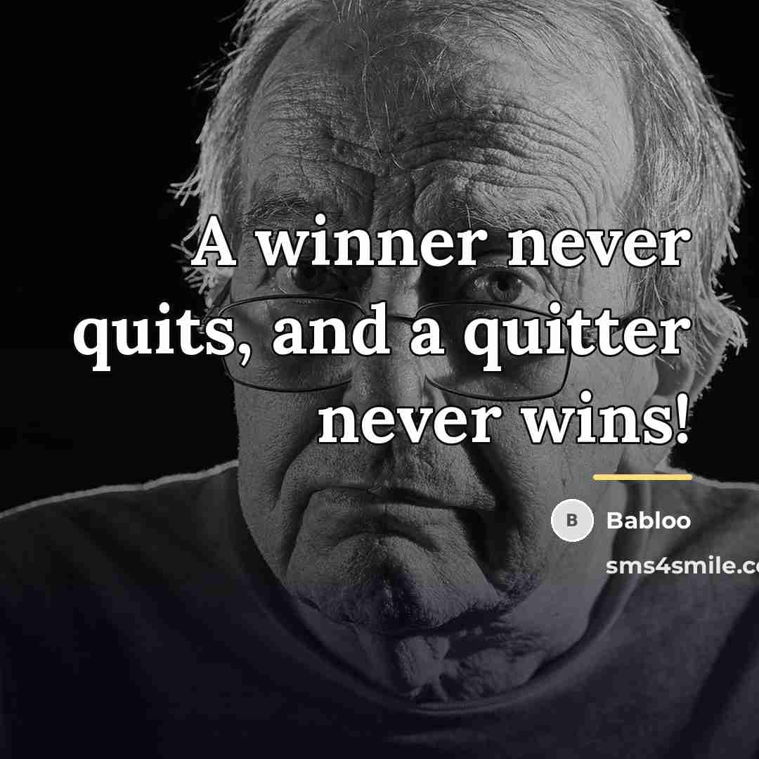 “A winner never quits, and a quitter never wins!…” quote by Babloo