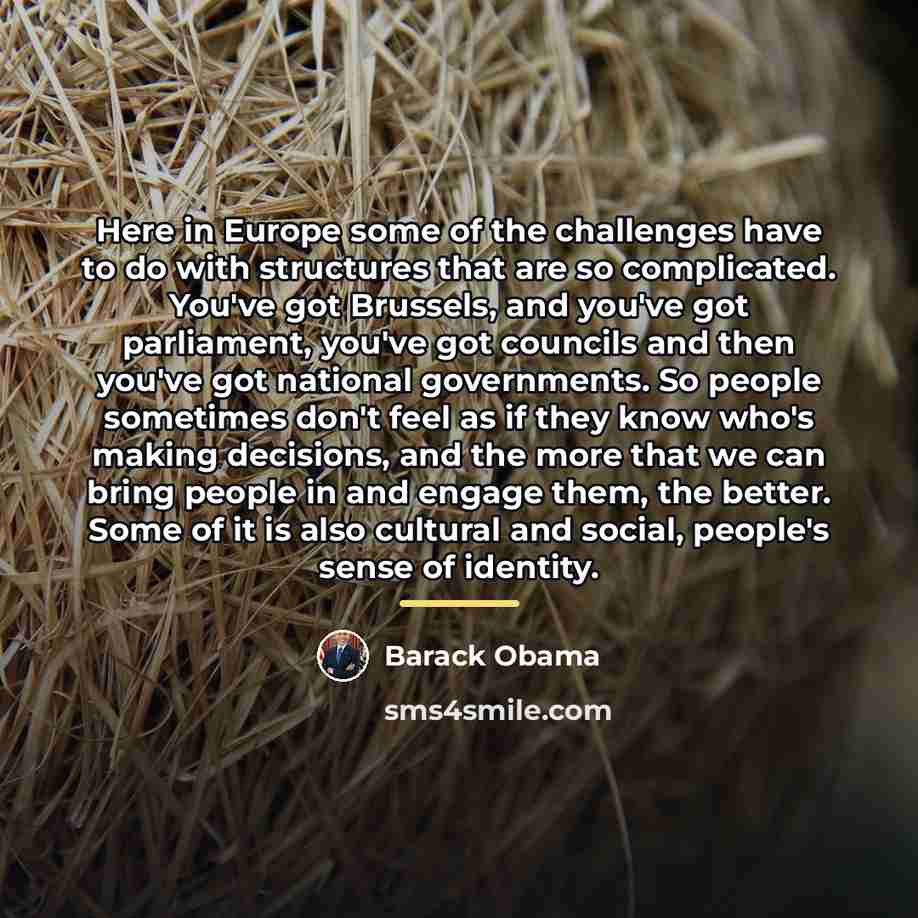 “Here in Europe some of the challenges have to do…” quote by Barack Obama