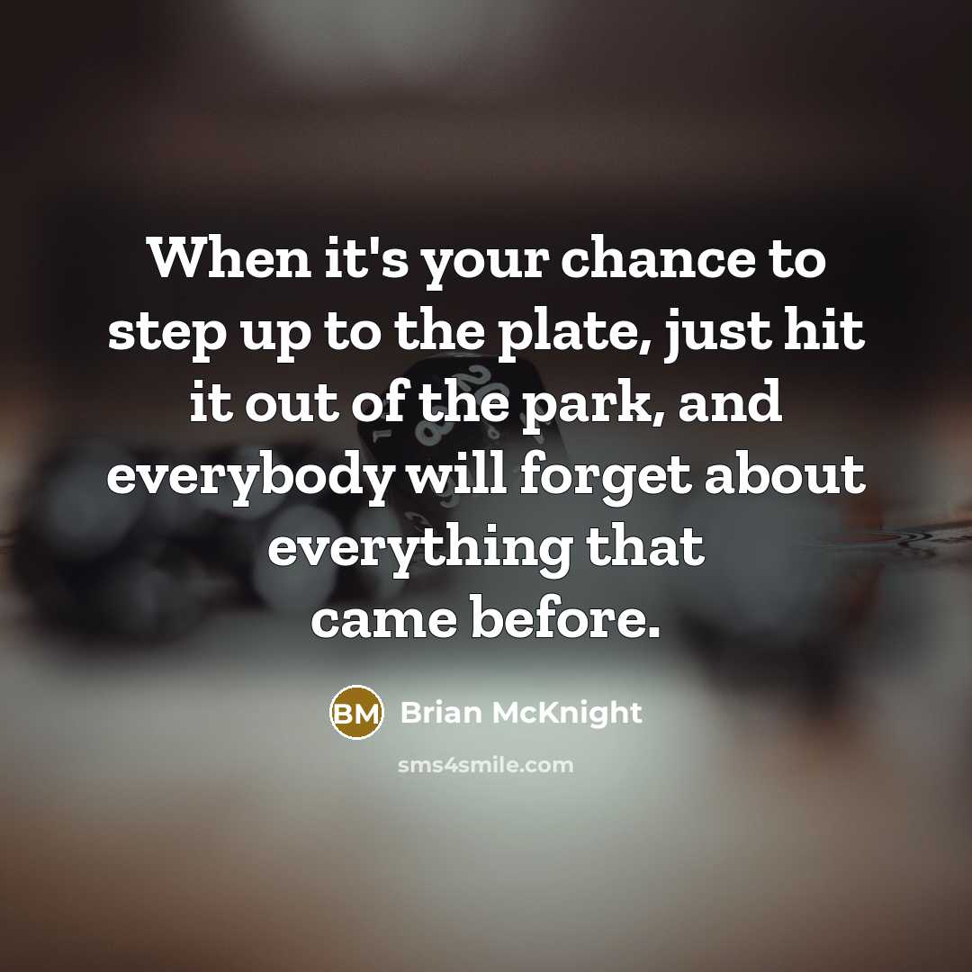 “When it's your chance to step up to the plate,…” quote by Brian McKnight