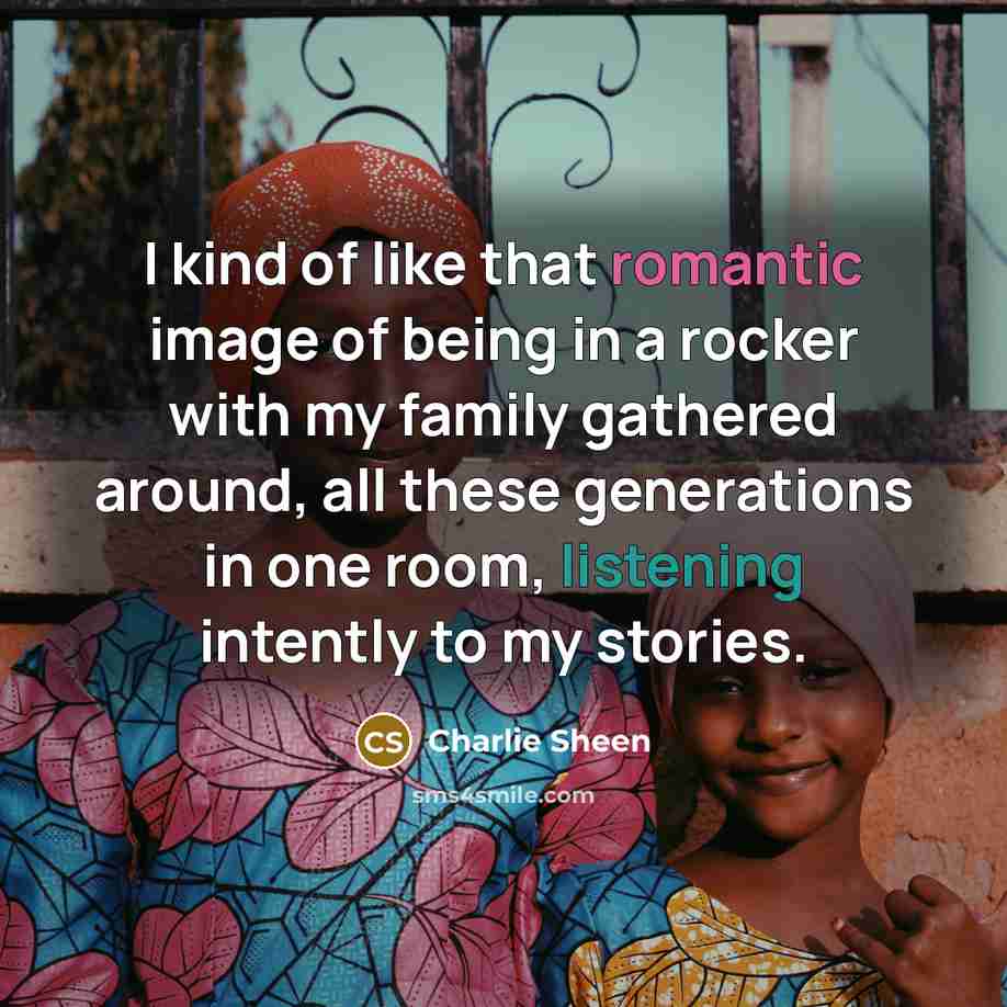 “I kind of like that romantic image of being in…” quote by Charlie Sheen