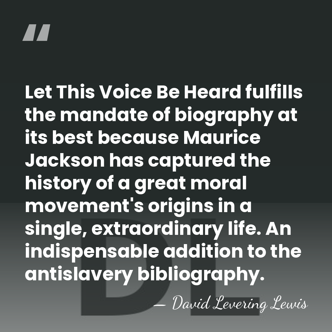 Let This Voice Be Heard fulfills the mandate of biography at its&hellip; - David Levering Lewis