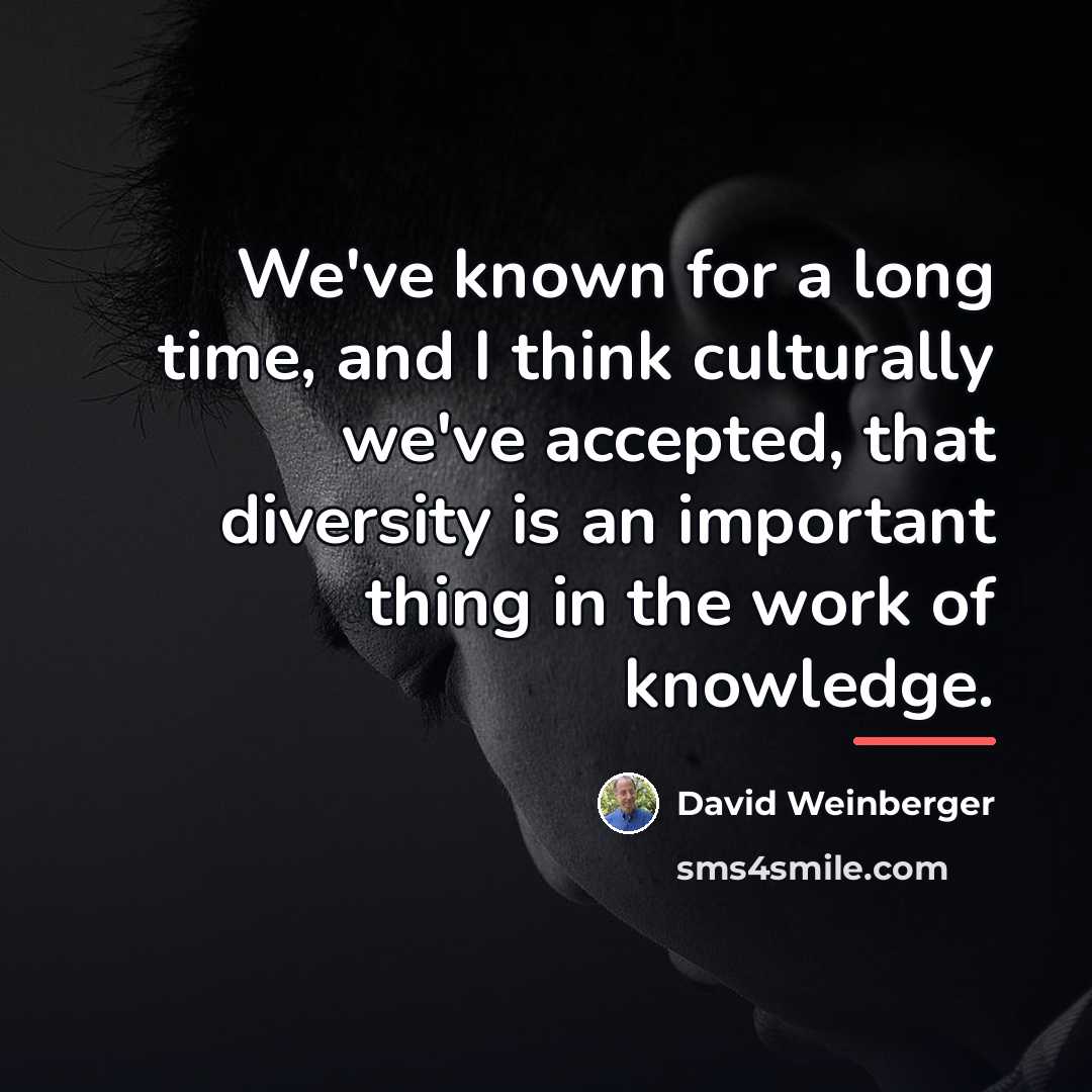 “We've known for a long time, and I think culturally…” quote by David Weinberger