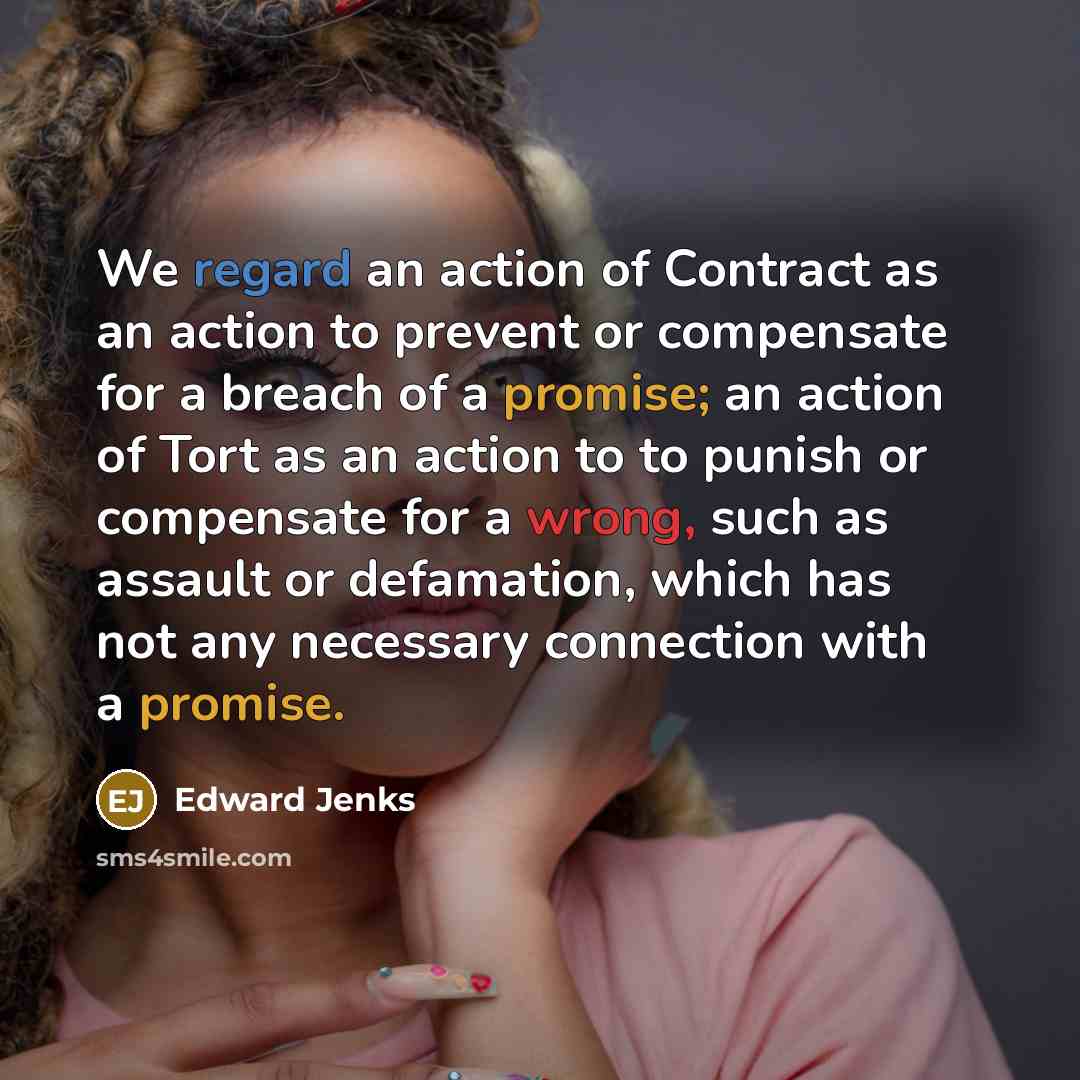 “We regard an action of Contract as an action to…” quote by Edward Jenks