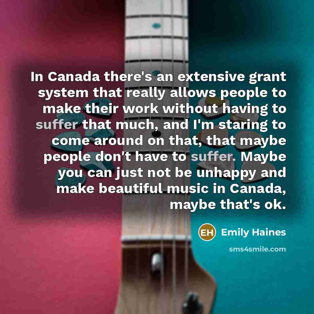 “In Canada there's an extensive grant system that really allows…” quote by Emily Haines