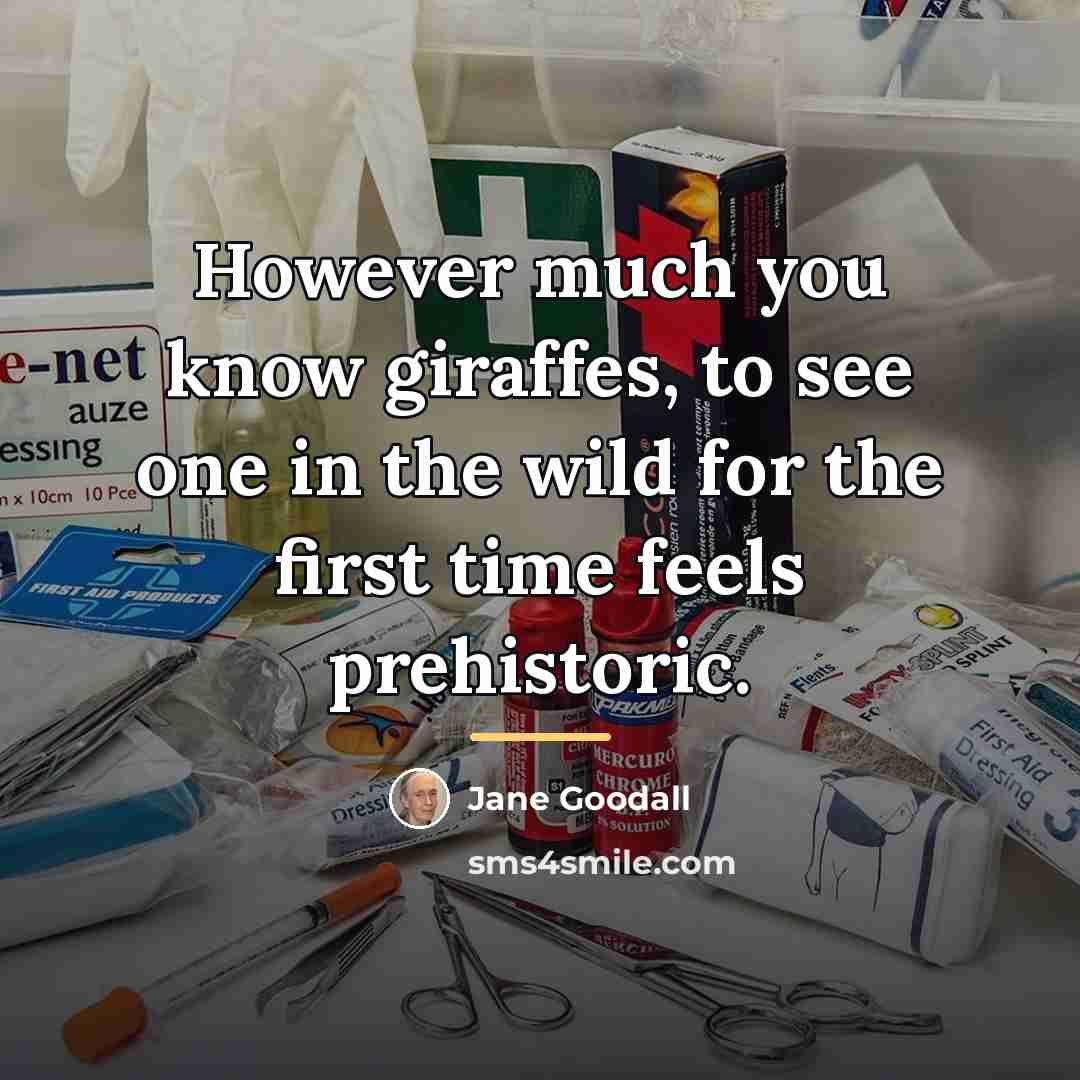 “However much you know giraffes, to see one in the…” quote by Jane Goodall