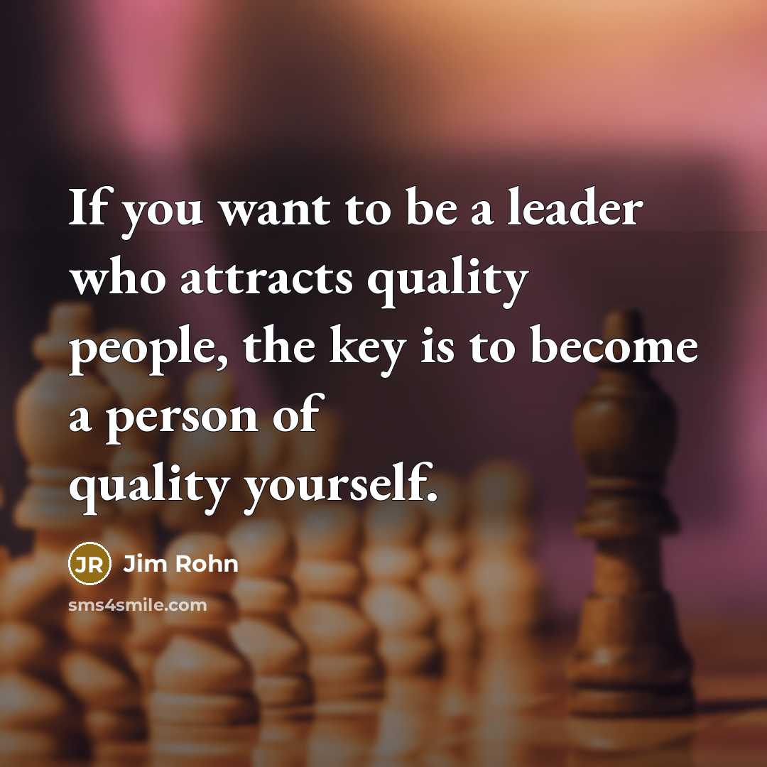 “If you want to be a leader who attracts quality…” quote by Jim Rohn