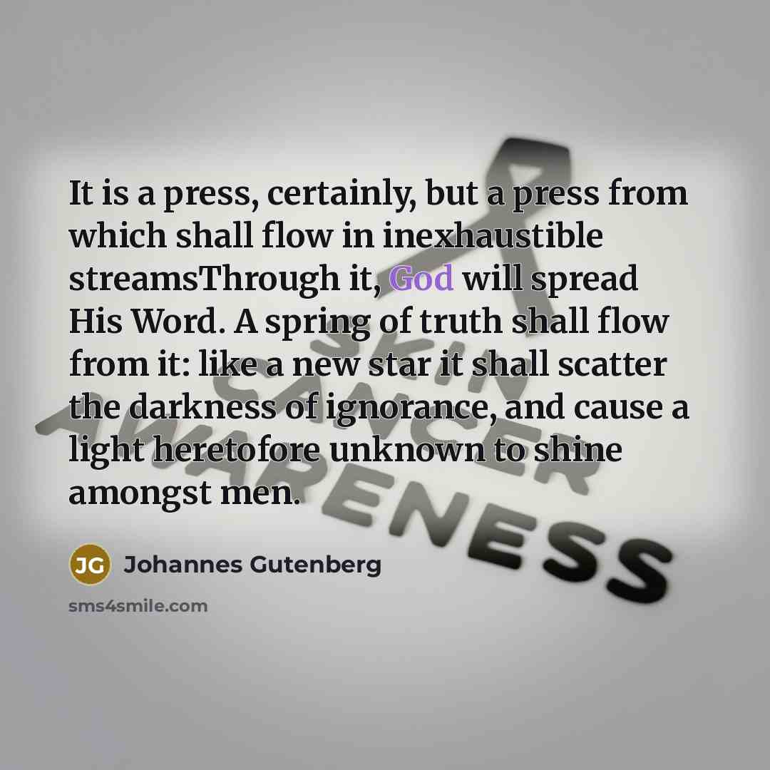 “It is a press, certainly, but a press from which…” quote by Johannes Gutenberg