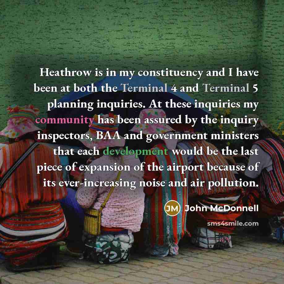 “Heathrow is in my constituency and I have been at…” quote by John McDonnell