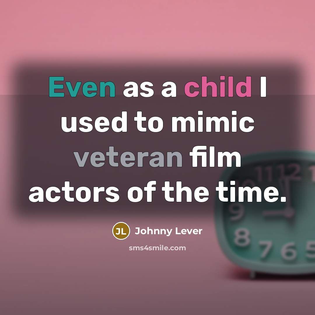 “Even as a child I used to mimic veteran film…” quote by Johnny Lever