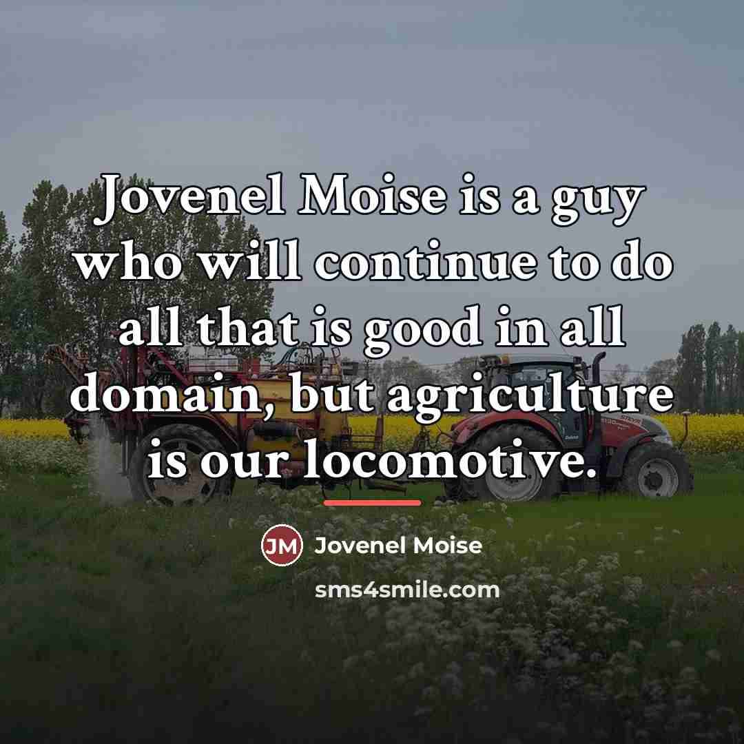 “Jovenel Moise is a guy who will continue to do…” quote by Jovenel Moise