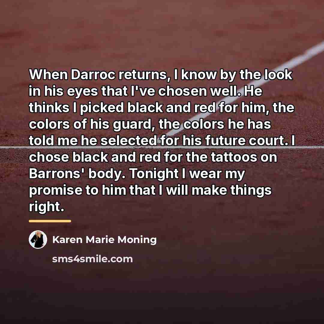 “When Darroc returns, I know by the look in his…” quote by Karen Marie Moning
