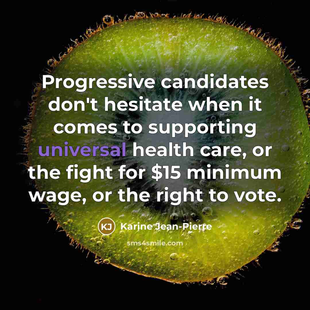 “Progressive candidates don't hesitate when it comes to supporting universal…” quote by Karine Jean-Pierre