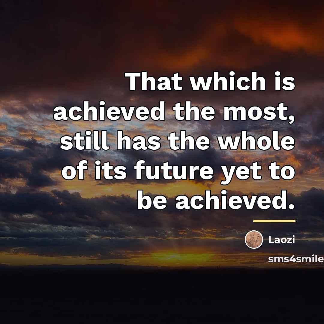 “That which is achieved the most, still has the whole…” quote by Laozi