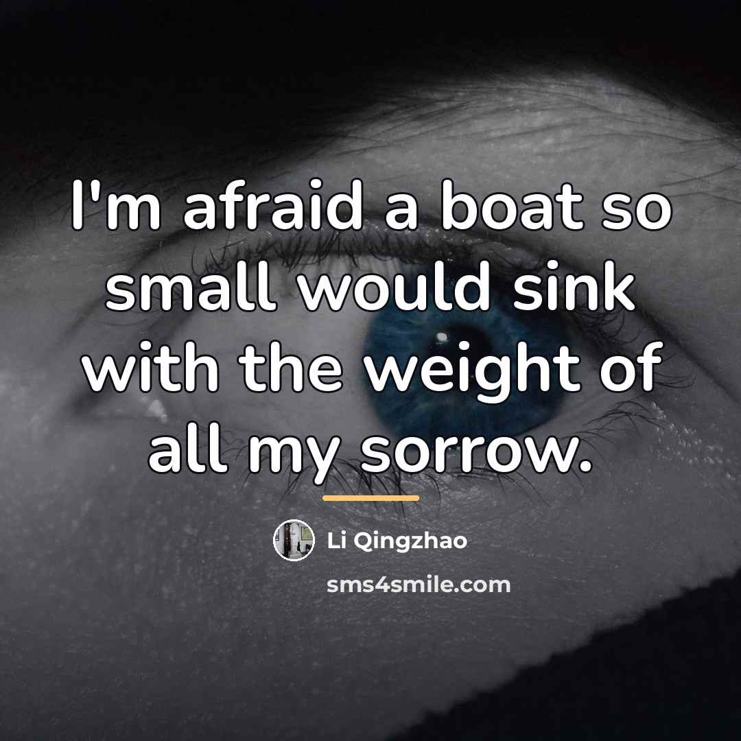 “I'm afraid a boat so small would sink with the…” quote by Li Qingzhao