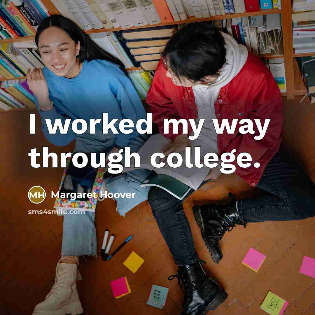“I worked my way through college.…” quote by Margaret Hoover