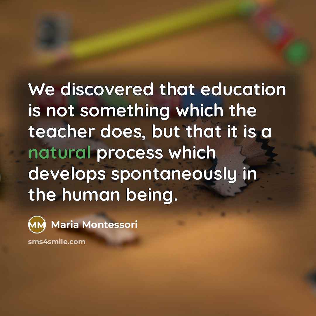 “We discovered that education is not something which the teacher…” quote by Maria Montessori