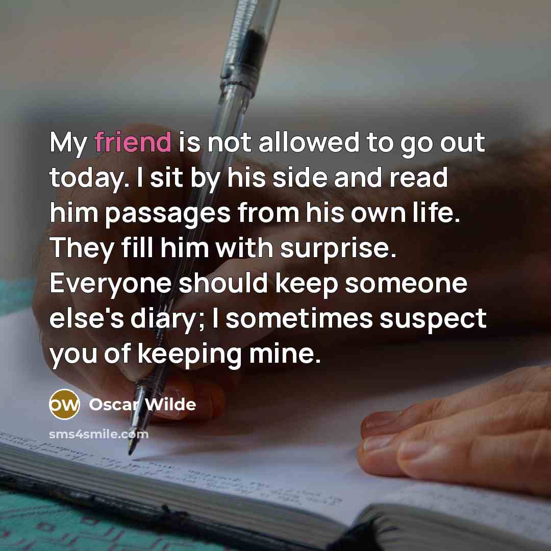 “My friend is not allowed to go out today. I…” quote by Oscar Wilde
