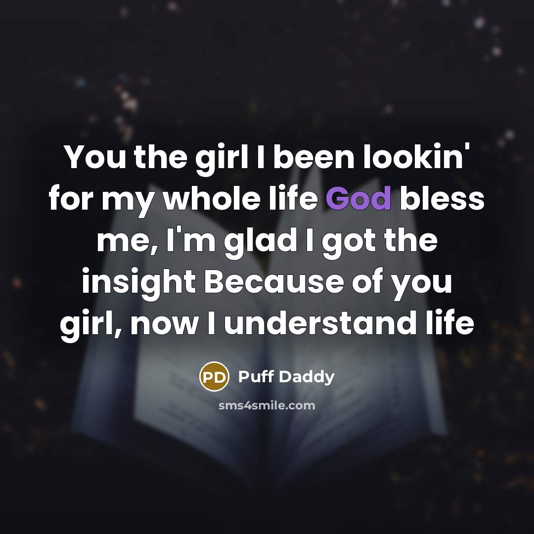 “You the girl I been lookin' for my whole life…” quote by Puff Daddy