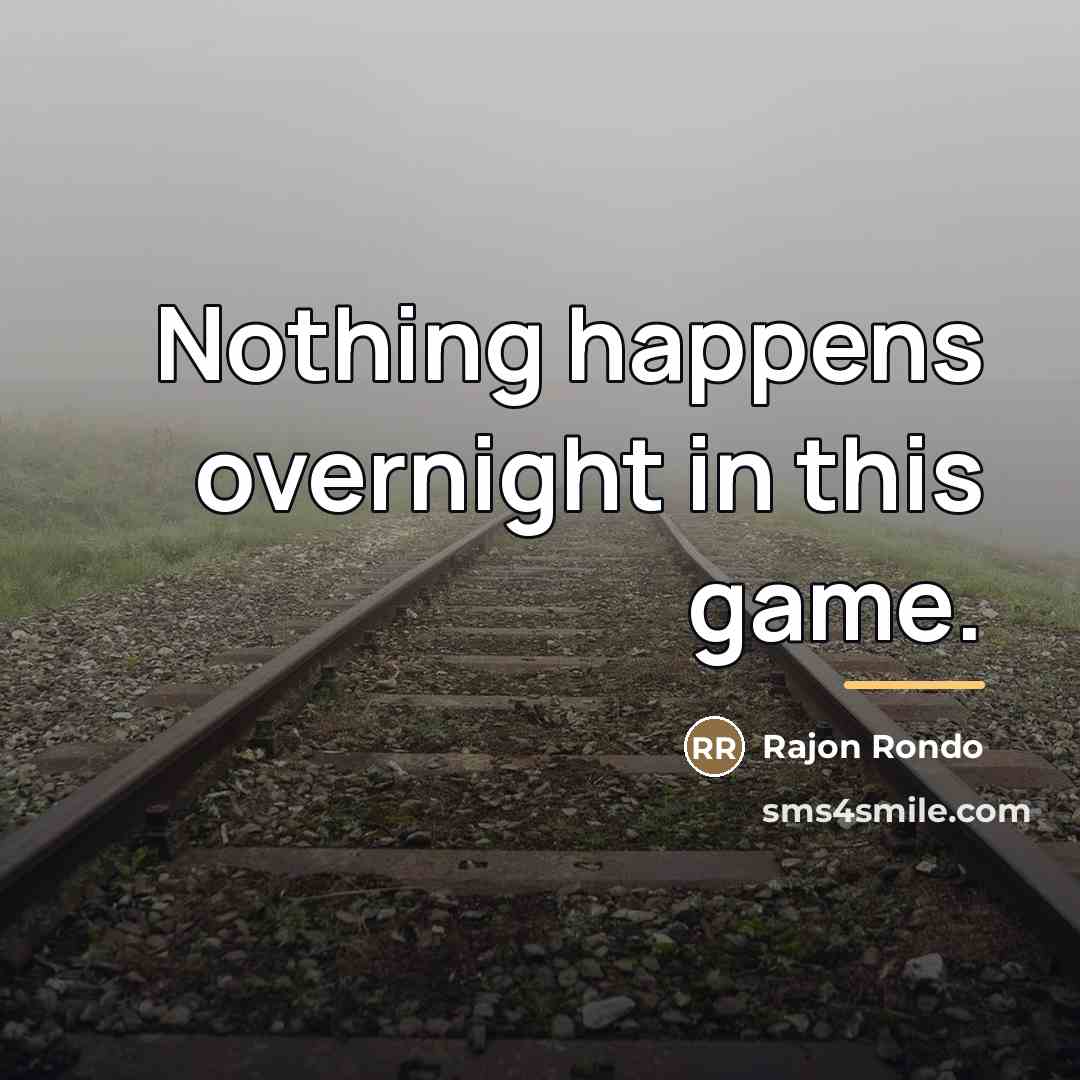 “Nothing happens overnight in this game.…” quote by Rajon Rondo