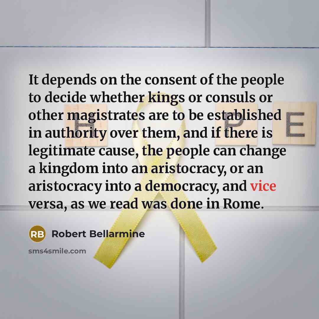 “It depends on the consent of the people to decide…” quote by Robert Bellarmine