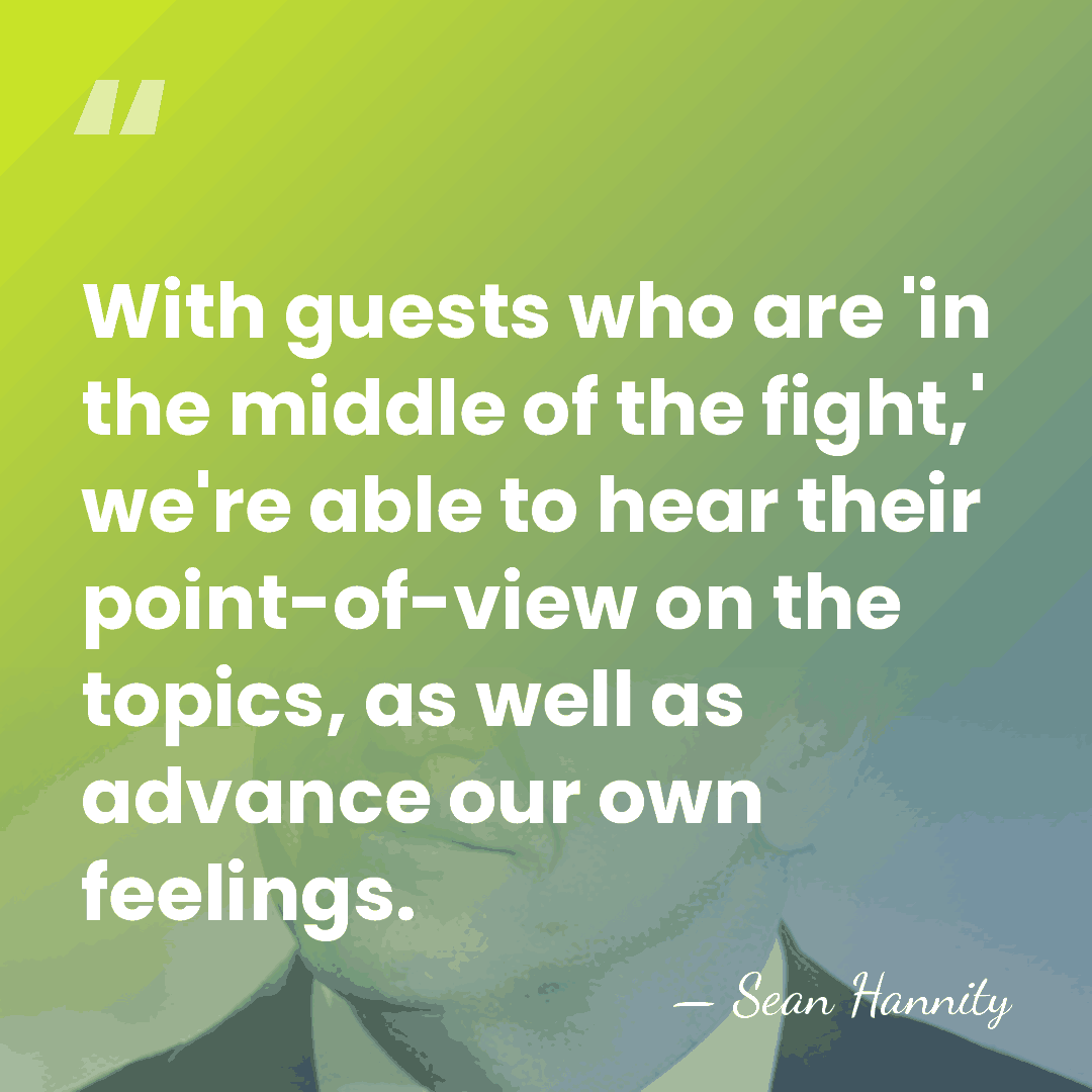 With guests who are 'in the middle of the fight,' we're able&hellip; - Sean Hannity