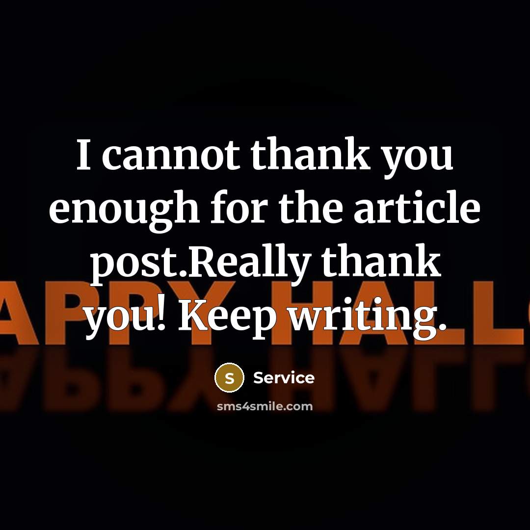 “I cannot thank you enough for the article post.Really thank you! Keep writing.” quote by Service