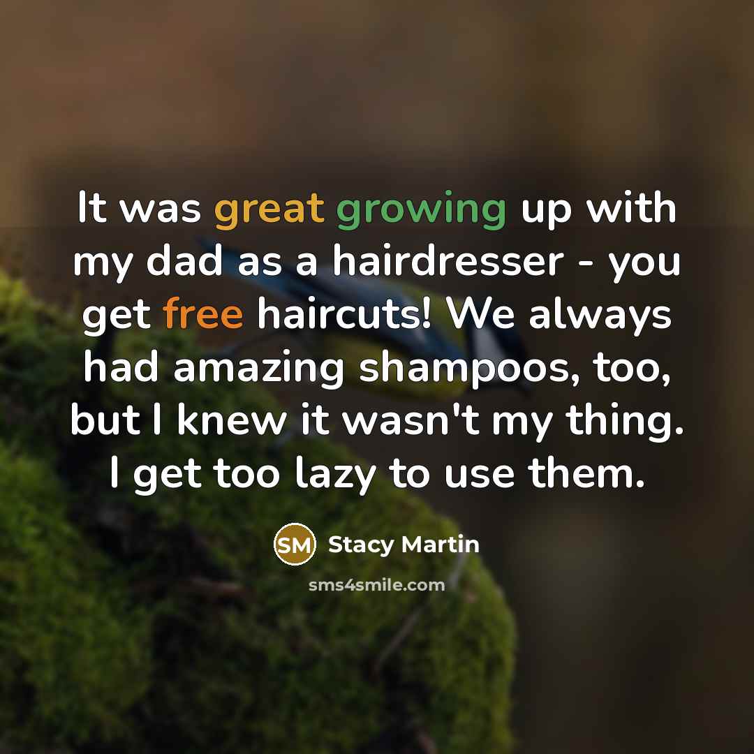 “It was great growing up with my dad as a…” quote by Stacy Martin