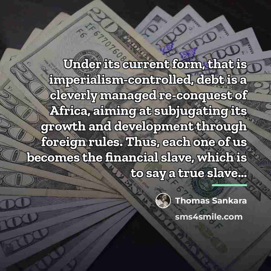 “Under its current form, that is imperialism-controlled, debt is a…” quote by Thomas Sankara