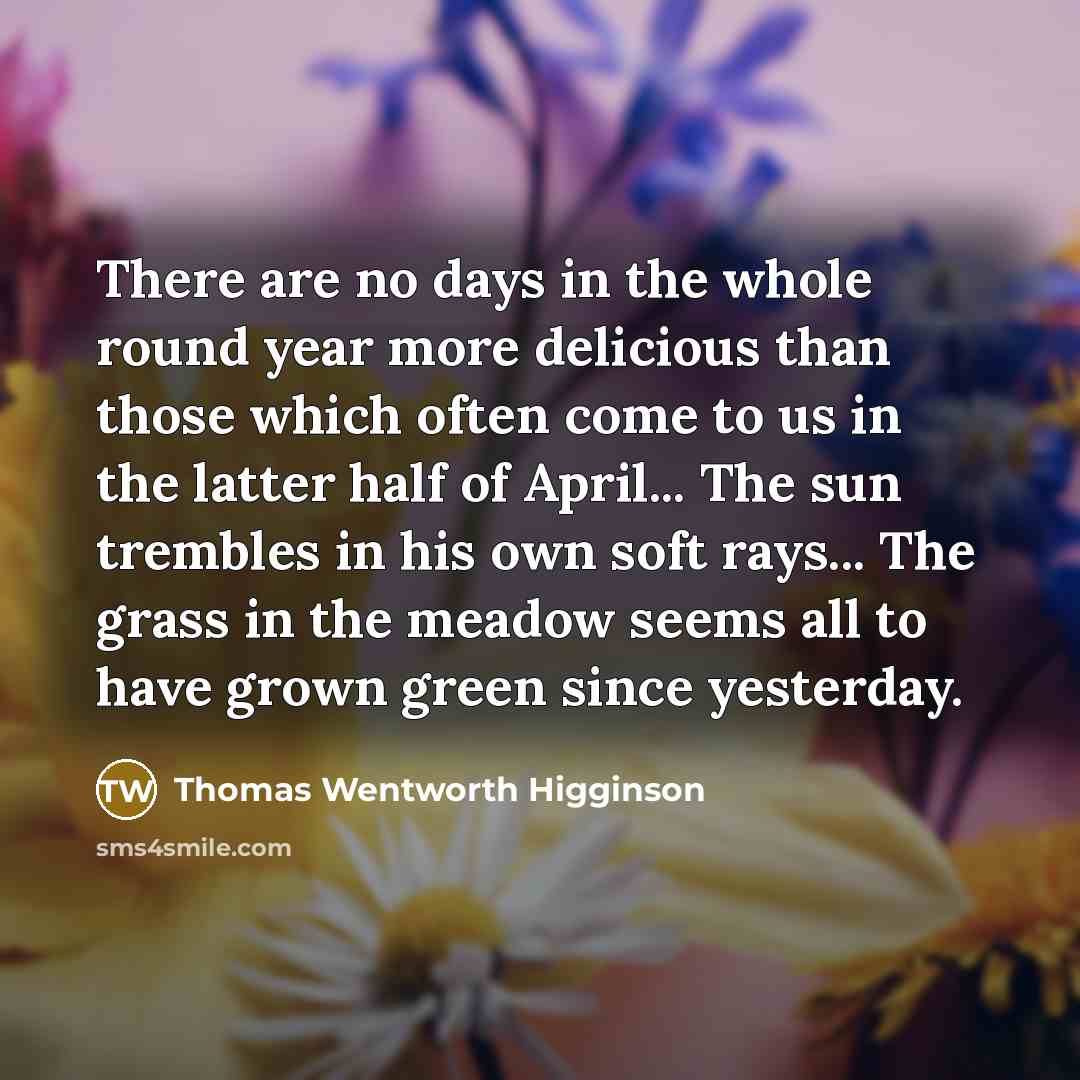 “There are no days in the whole round year more…” quote by Thomas Wentworth Higginson