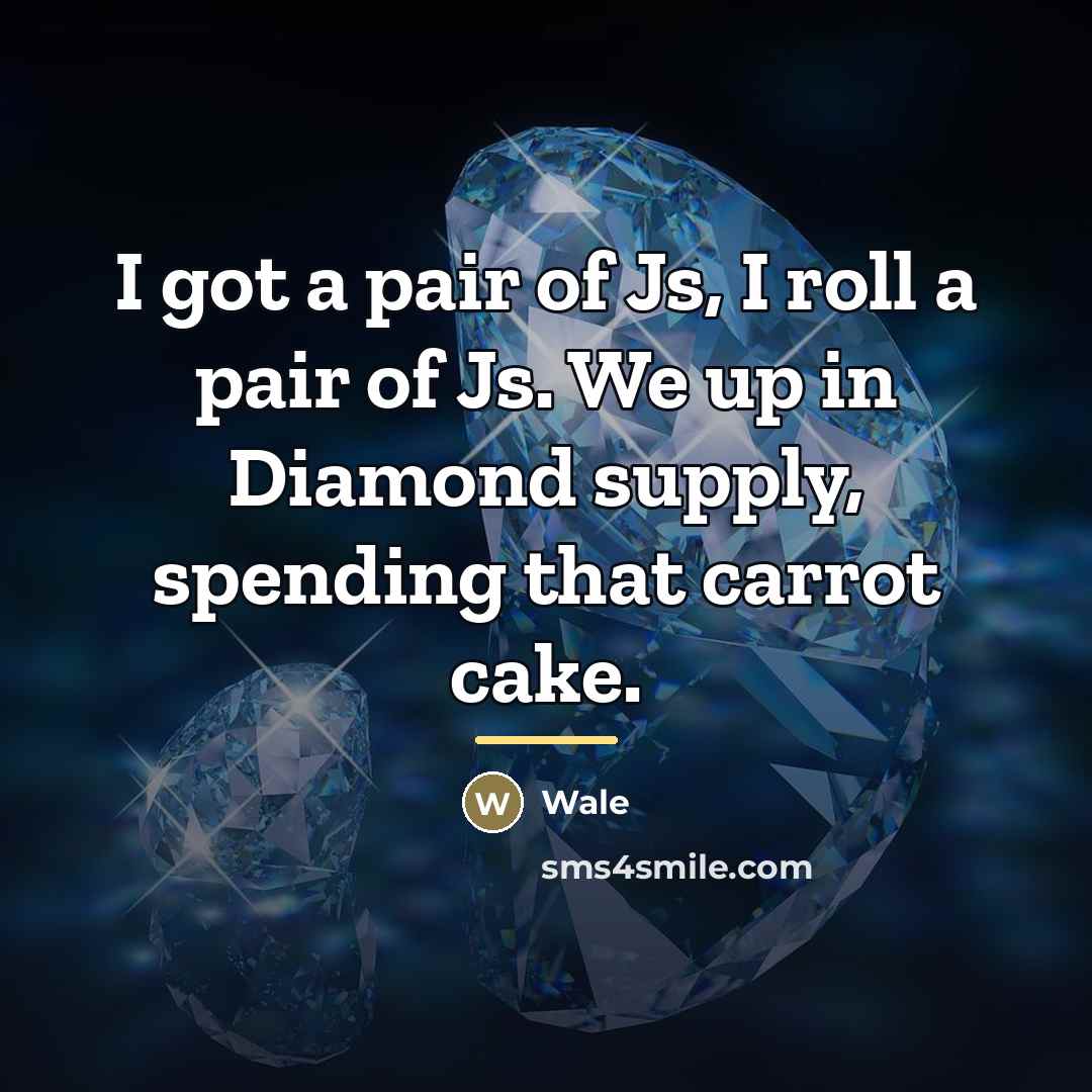 “I got a pair of Js, I roll a pair…” quote by Wale