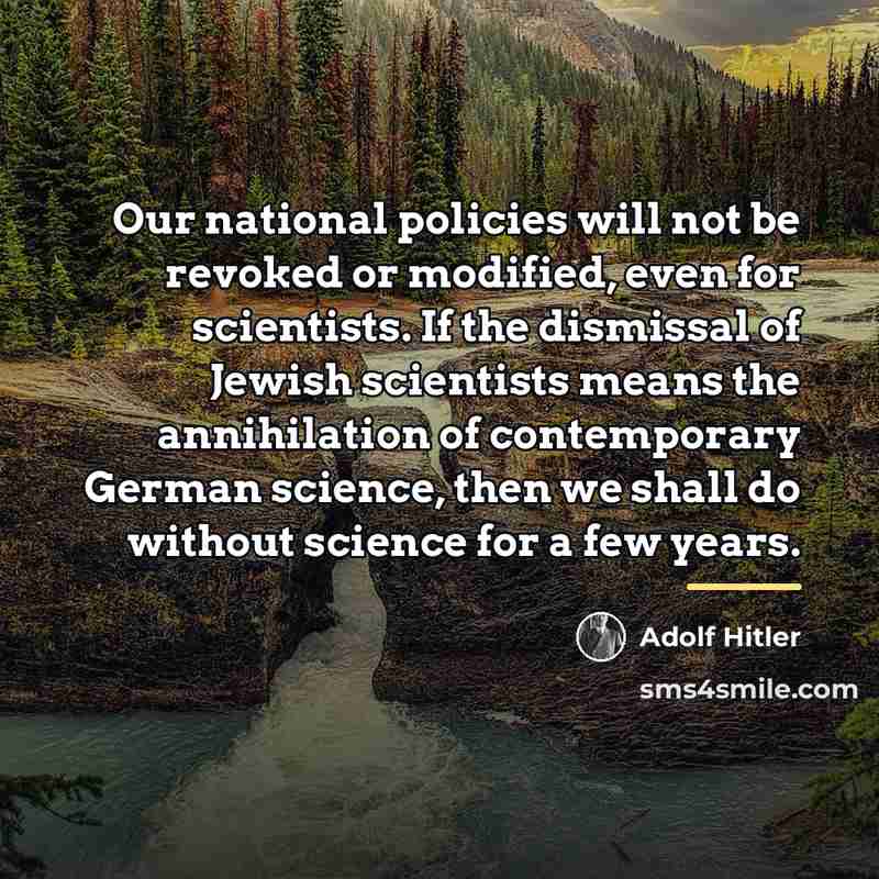 “Our national policies will not be revoked or modified, even…” quote by Adolf Hitler