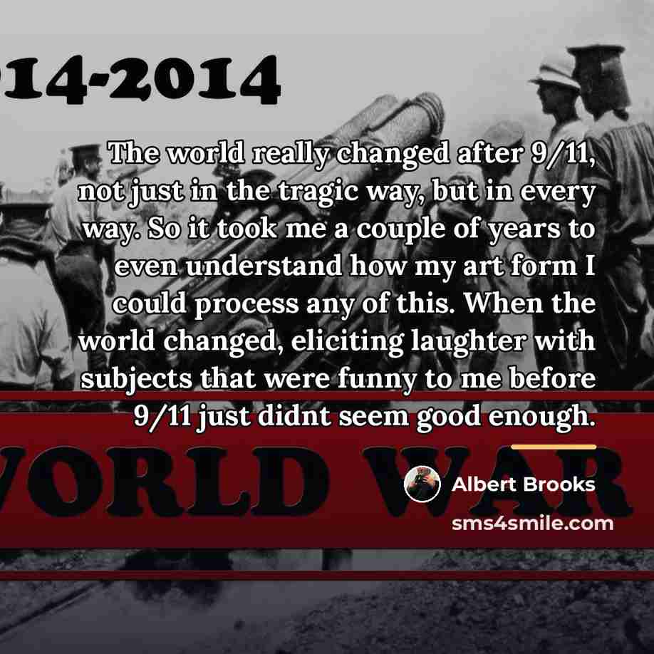 “The world really changed after 9/11, not just in the…” quote by Albert Brooks