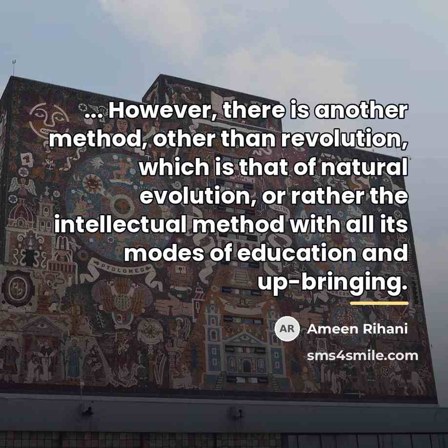 “... However, there is another method, other than revolution, which…” quote by Ameen Rihani