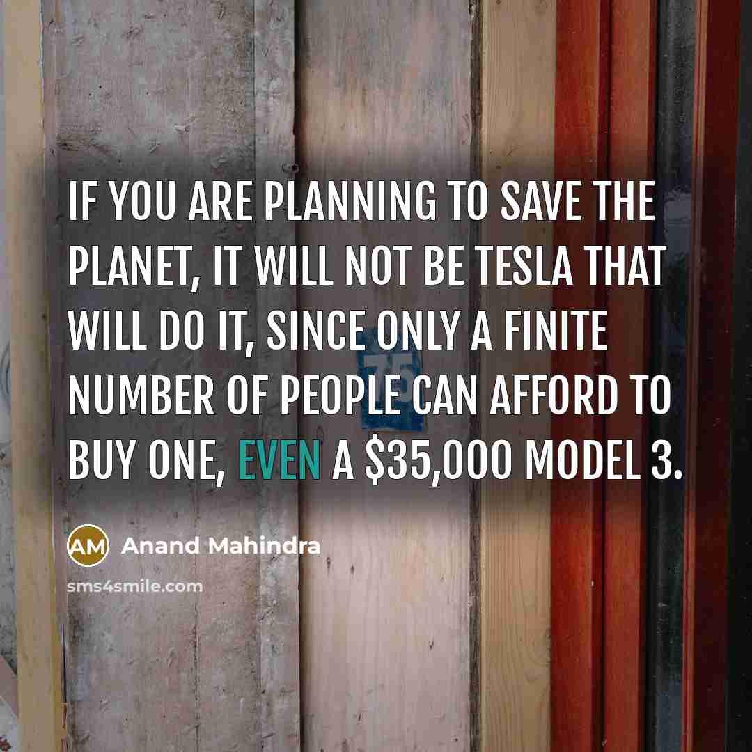 “If you are planning to save the planet, it will…” quote by Anand Mahindra