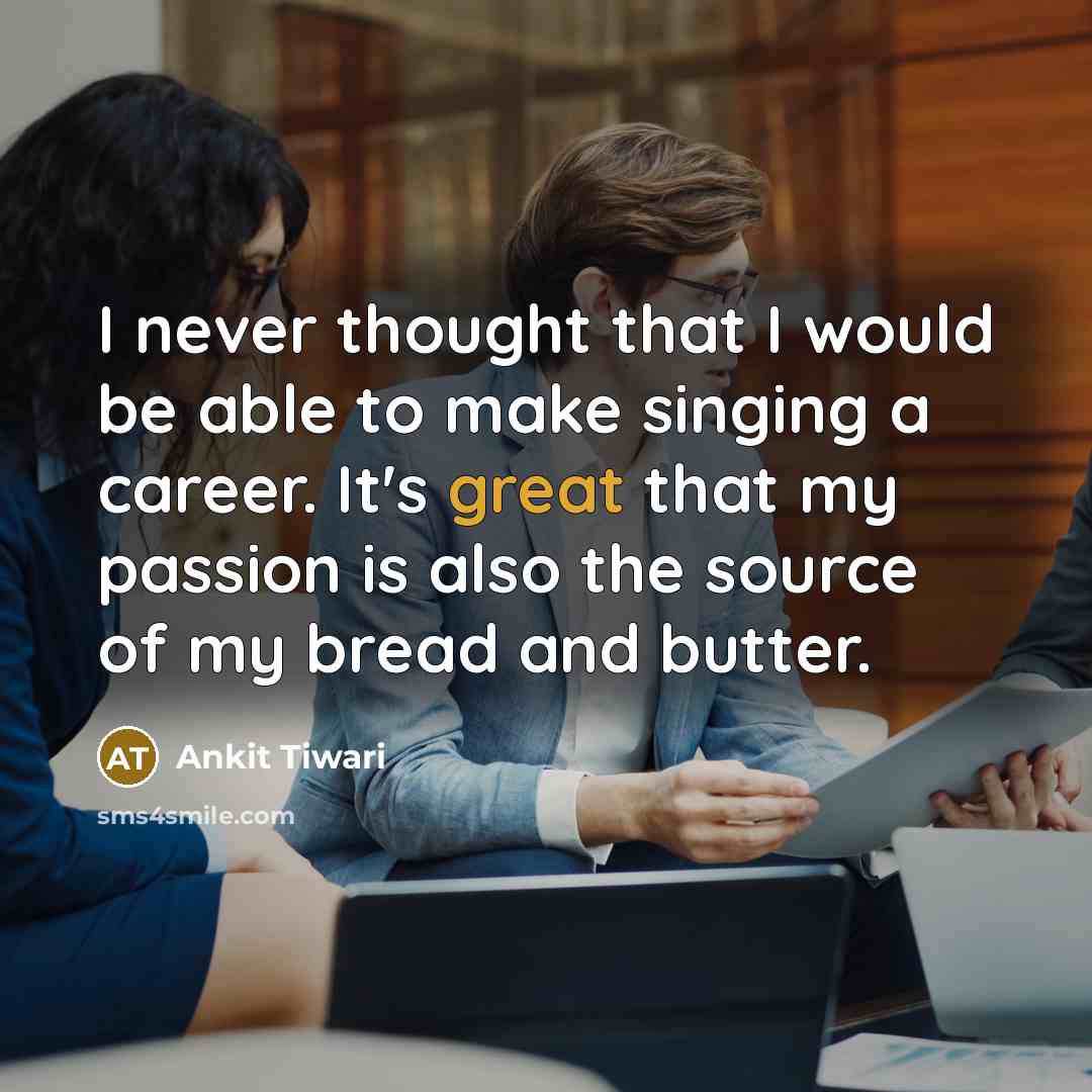 “I never thought that I would be able to make…” quote by Ankit Tiwari