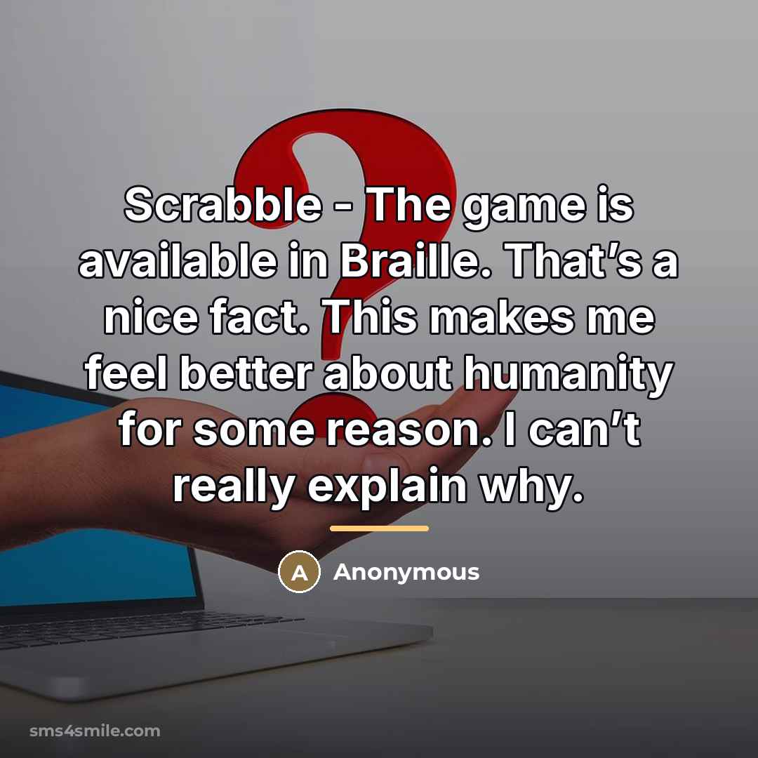“Scrabble - The game is available in Braille. That’s a…” quote by Anonymous