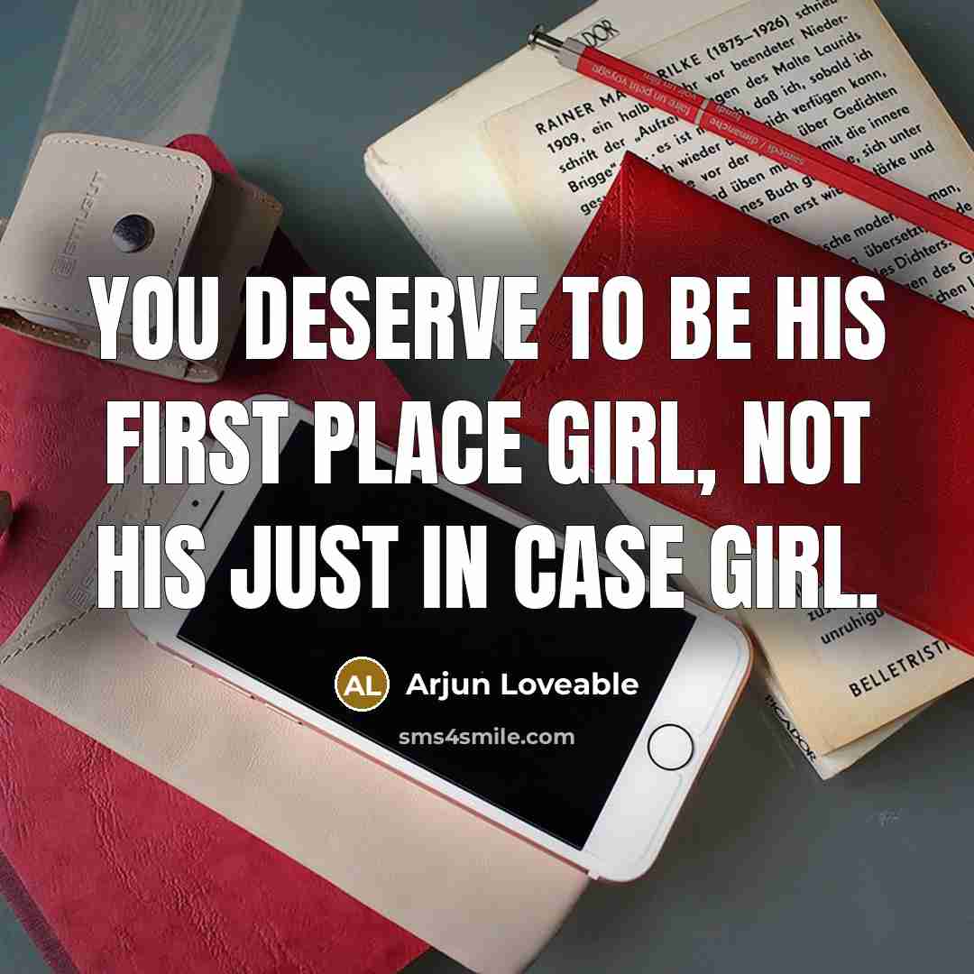 “You deserve to be his first place girl, not his…” quote by Arjun Loveable