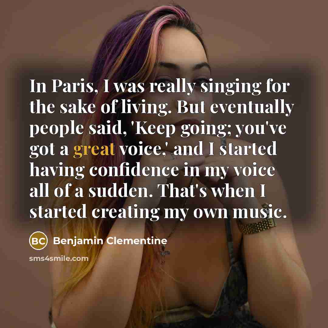 “In Paris, I was really singing for the sake of…” quote by Benjamin Clementine