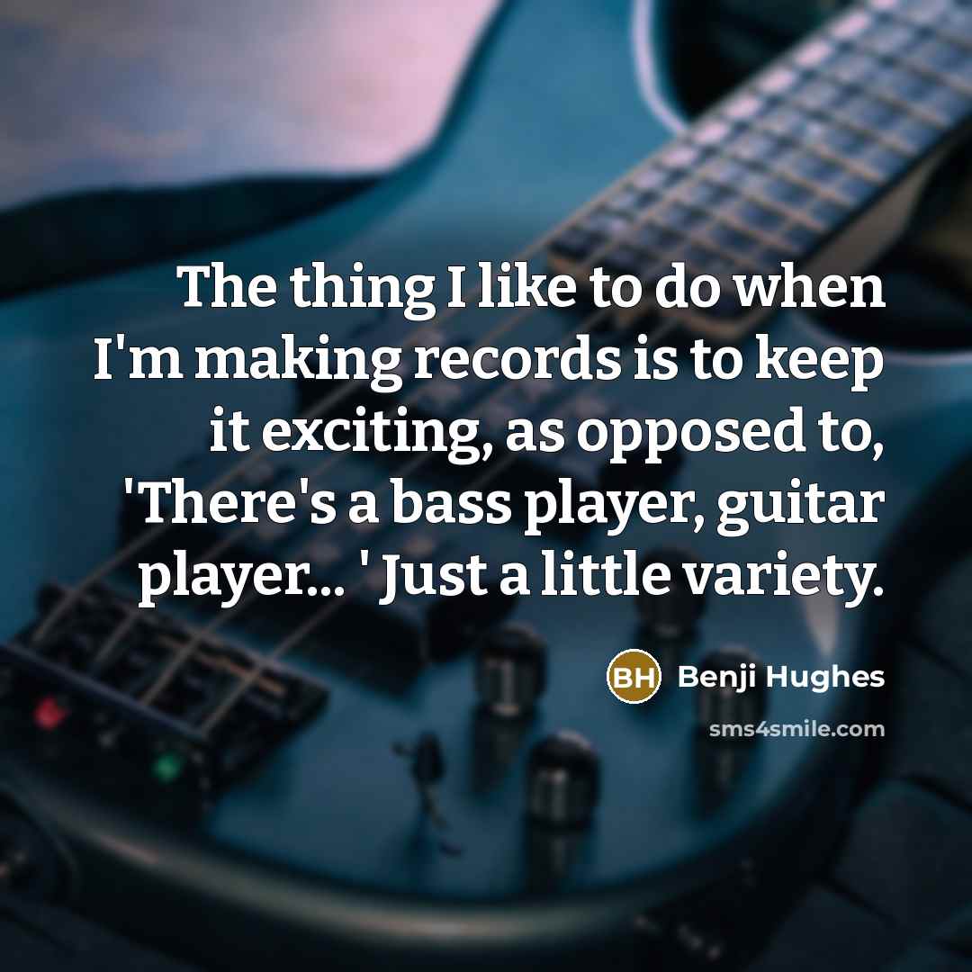 “The thing I like to do when I'm making records…” quote by Benji Hughes