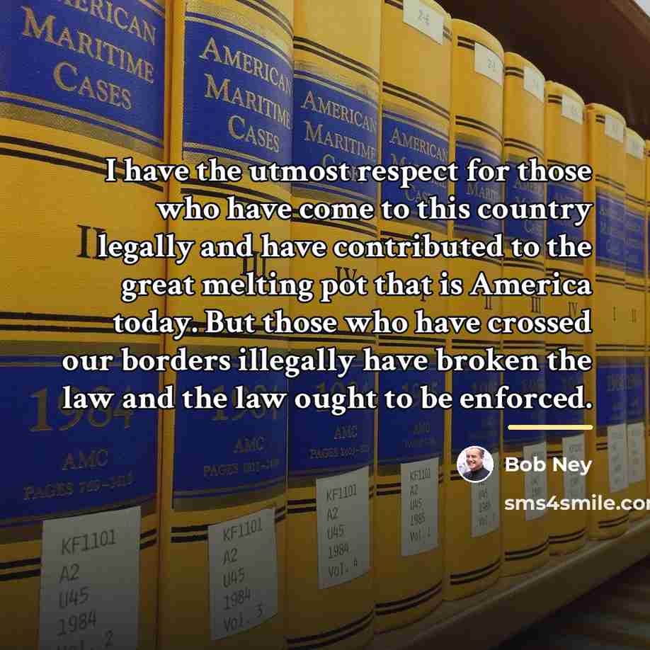 “I have the utmost respect for those who have come…” quote by Bob Ney