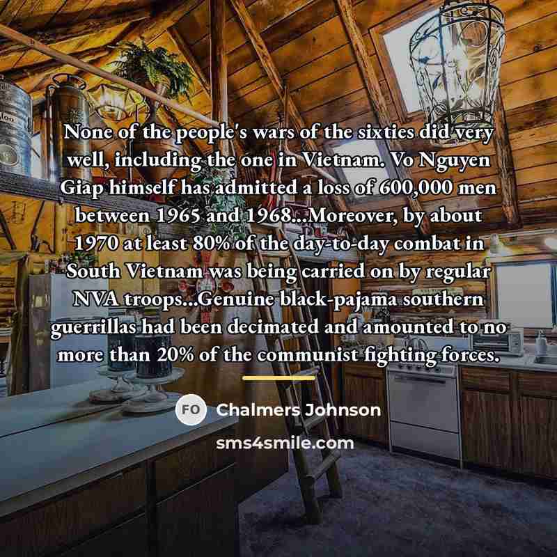 “None of the people's wars of the sixties did very…” quote by Chalmers Johnson