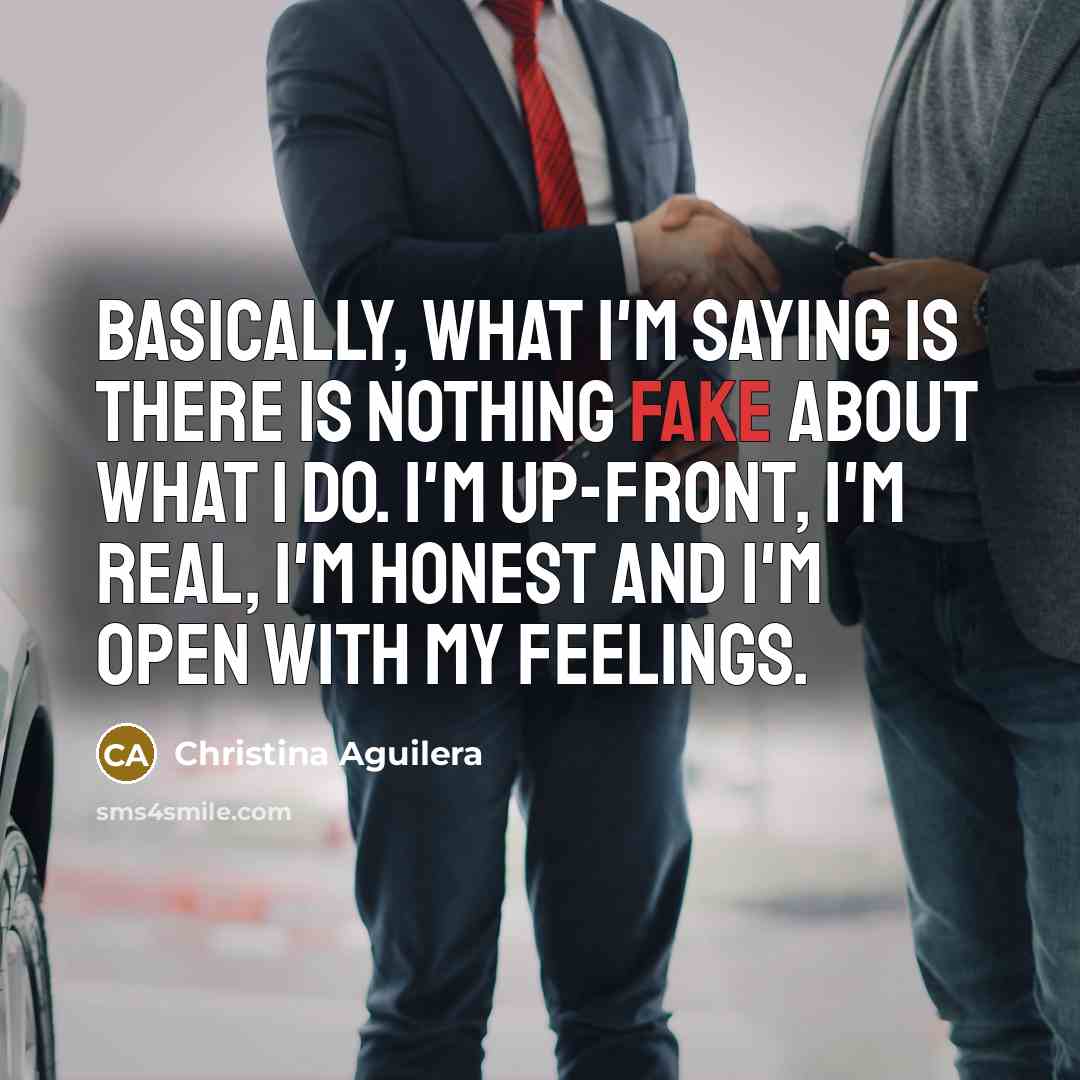 “Basically, what I'm saying is there is nothing fake about…” quote by Christina Aguilera