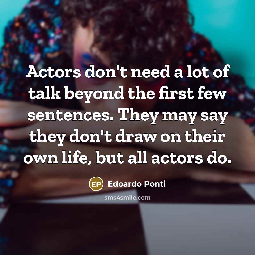“Actors don't need a lot of talk beyond the first…” quote by Edoardo Ponti