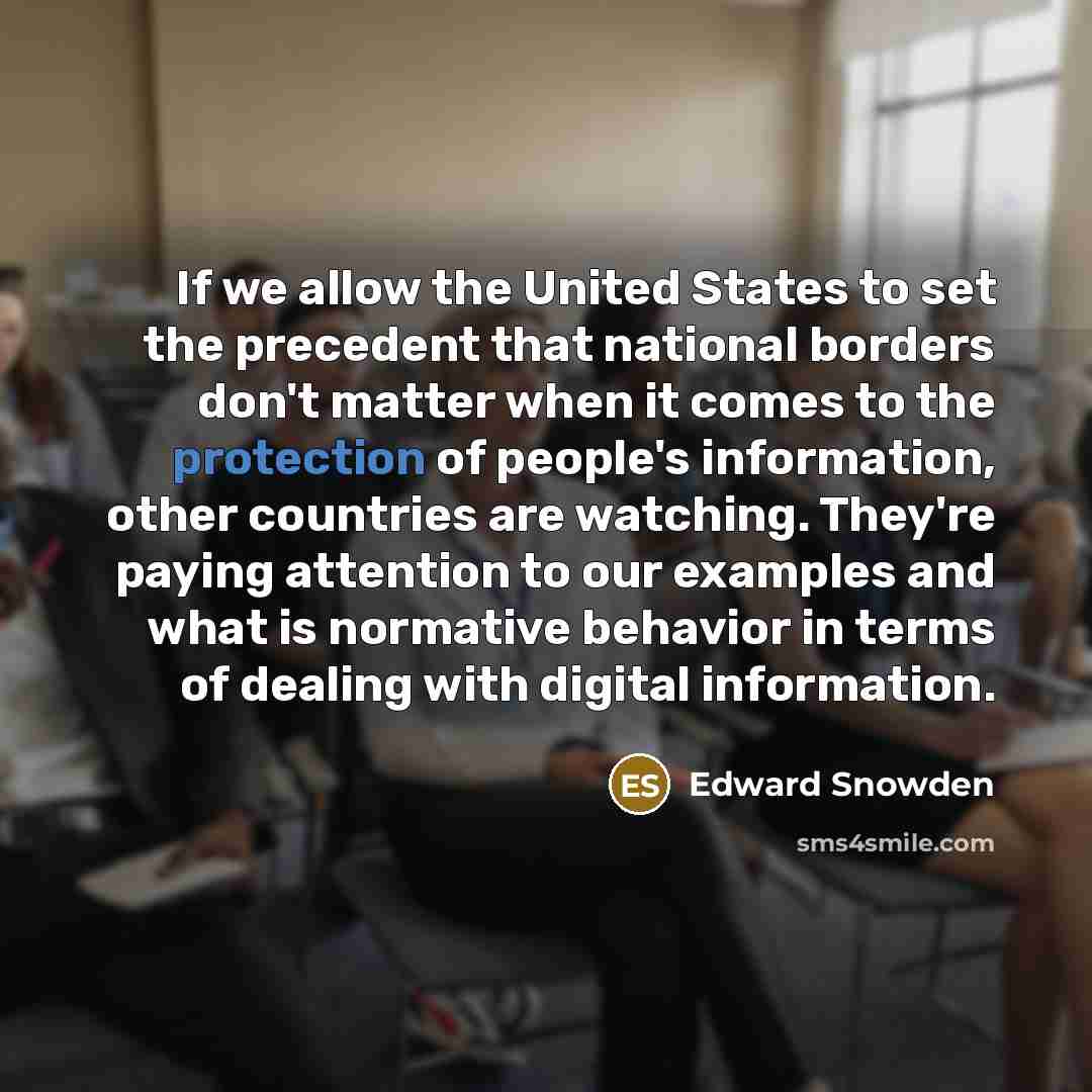 “If we allow the United States to set the precedent…” quote by Edward Snowden