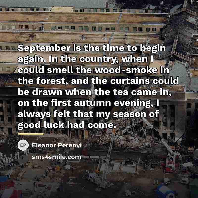 “September is the time to begin again. In the country,…” quote by Eleanor Perenyi