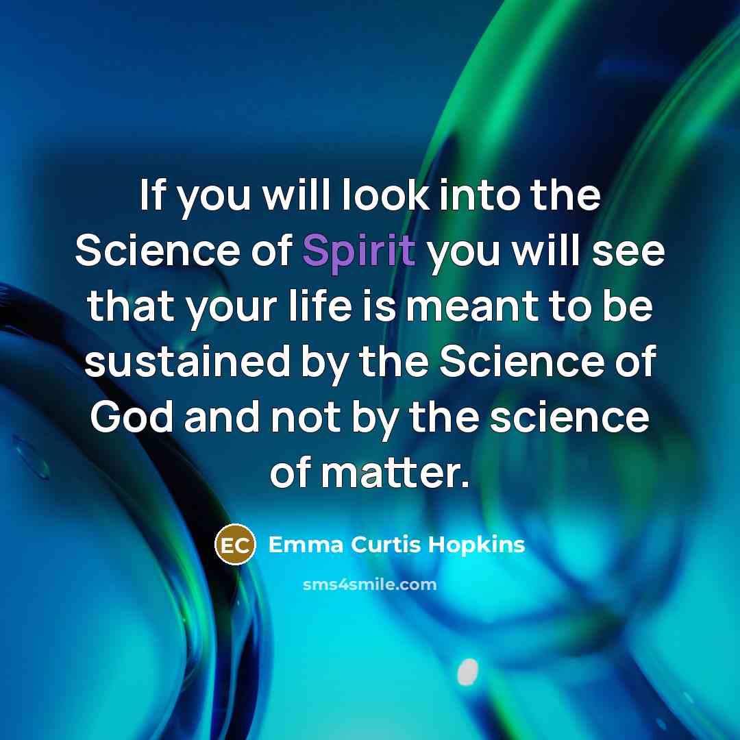 “If you will look into the Science of Spirit you…” quote by Emma Curtis Hopkins