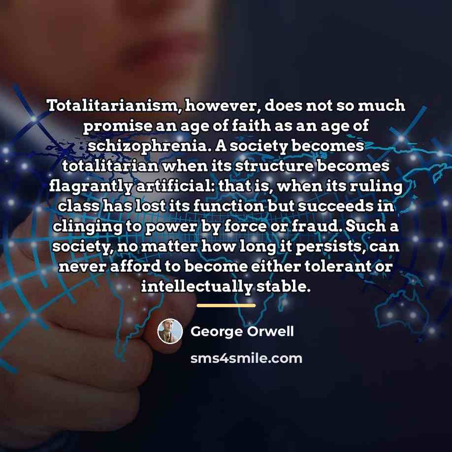 “Totalitarianism, however, does not so much promise an age of…” quote by George Orwell